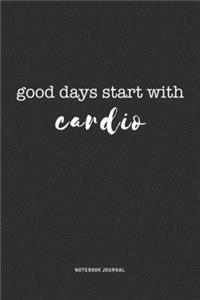 Good Days Start With Cardio