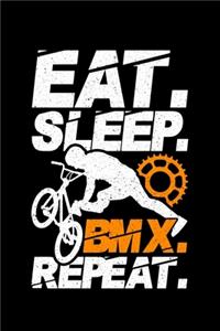 Eat. Sleep. BMX. Repeat.