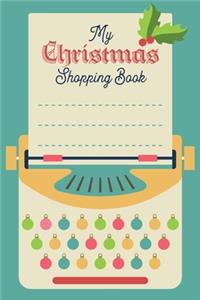 My Christmas Shopping Book: Festive Journal with Checklist Boxes, Lined sections and blank pages