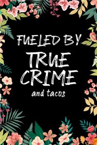 Fueled By True Crime And Tacos
