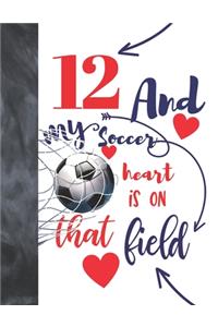 12 And My Soccer Heart Is On That Field