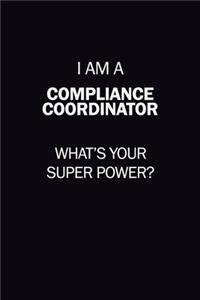 I Am A Compliance Coordinator, What's Your Super Power?