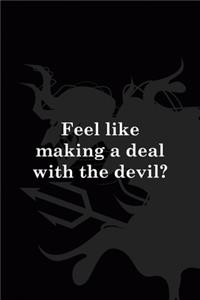 Feel Like Making A Deal With The Devil?
