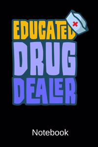 Educated Drug Dealer Notebook