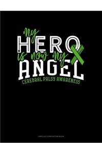 My Hero Is Now My Angel Cerebral Palsy Awareness