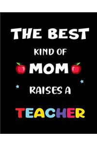 The best kind of mom raises a teacher