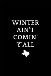 Winter Ain't Comin' Y'all