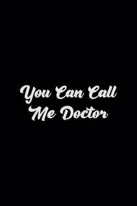 You can call me doctor