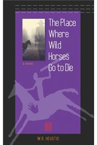 Place Where Wild Horses Go to Die