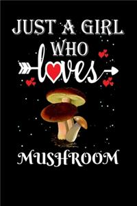 Just a Girl Who Loves Mushroom