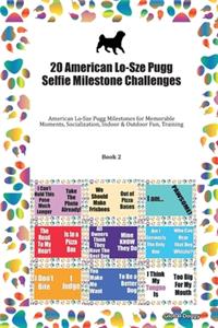 20 American Lo-Sze Pugg Selfie Milestone Challenges