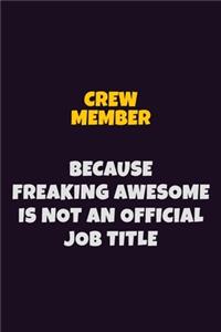 Crew Member, Because Freaking Awesome Is Not An Official Job Title
