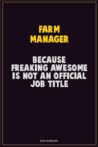 Farm Manager, Because Freaking Awesome Is Not An Official Job Title