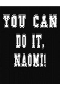 You Can Do It, Naomi!