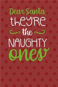 Dear Santa, They're The Naughty Ones
