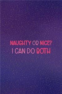 Naughty Or Nice? I Can Do Both