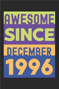 Awesome Since December 1996: Lined Journal, 120 Pages, 6 x 9, Retro Birthday Gift December 1996 Born Vintage B-Day Present, Black Matte Finish (Awesome Since December 1996 Journ