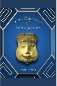 The Bastard of Indulgence