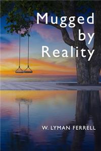 Mugged by Reality