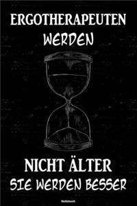 Ergotherapeuten werden nicht älter sie werden besser Notizbuch