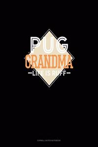Pug Grandma Life Is Ruff