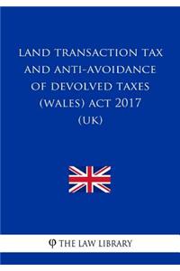 Land Transaction Tax and Anti-avoidance of Devolved Taxes (Wales) Act 2017 (UK)