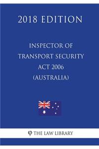 Inspector of Transport Security ACT 2006 (Australia) (2018 Edition)