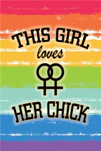 This Girl Loves Her Chick Gay Pride Rainbow Journal: LGBT Blank Daily Writing Notebook Diary with Ruled Lines