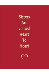 Sisters Are Joined Heart To Heart: Dot Grid Journal Notebook: Soft cover. Red with gold heart detail 110 Pages, 8.5x11