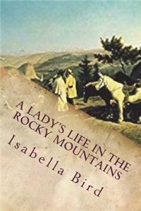 A Lady's Life in the Rocky Mountains