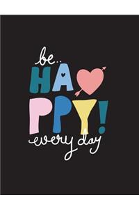 Be happy everyday