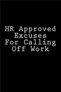 HR Approved Excuses For Calling Off Work