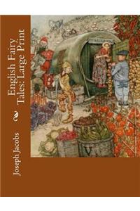 English Fairy Tales: Large Print