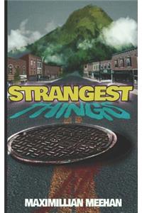 Strangest Things