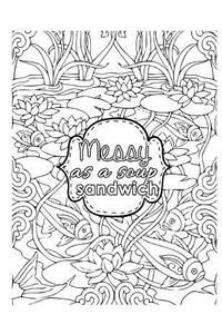 Messy as a Soup Sandwich: 2019 Weekly Planner Journal Gift for Sarcastic Southern Friends and Family
