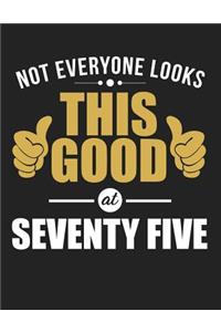 Not Everyone Looks This Good at Seventy Five