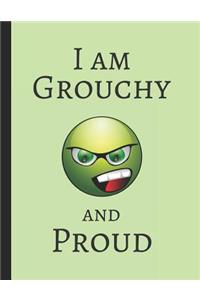 I Am Grouchy and Proud