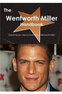 The Wentworth Miller Handbook - Everything You Need to Know about Wentworth Miller