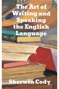 The Art Of Writing & Speaking The English Language