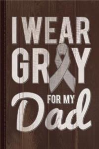 I Wear Gray for My Dad Journal Notebook