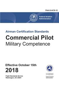 Commercial Pilot - Military Competence Airman Certification Standards (FAA-S-ACS-12)