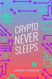 Crypto Never Sleeps Journal Notebook