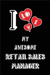 I Love My Awesome Retail Sales Manager