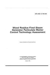 Wood Residue-Fired Steam Generator Particulate Matter Control Technology Assessment
