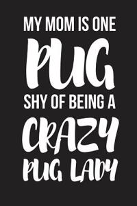 My Mom Is One Pug Shy of Being a Crazy Pug Lady