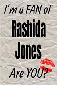 I'm a Fan of Rashida Jones Are You? Creative Writing Lined Journal