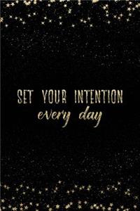 Set Your Intention Every Day