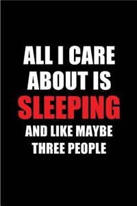 All I Care about Is Sleeping and Like Maybe Three People