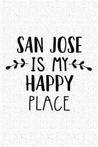 San Jose Is My Happy Place