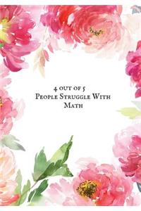 4 Out 5 People Struggle with Math